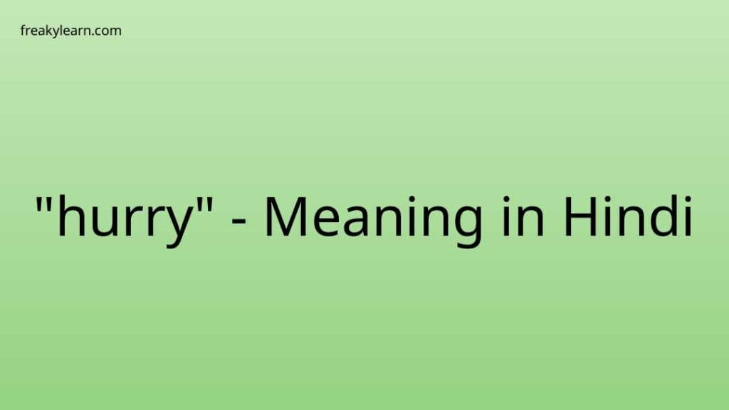 hurry-meaning-in-hindi-freakylearn