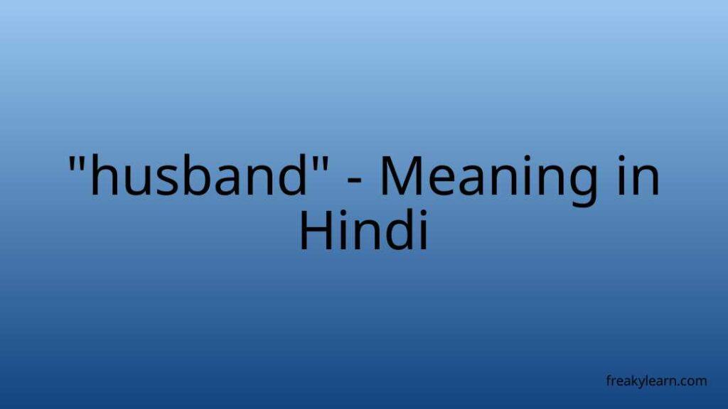 husband-meaning-in-hindi-freakylearn