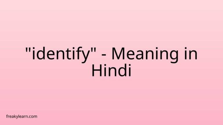 “identify” Meaning in Hindi