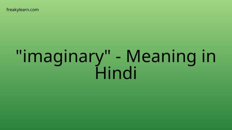 “imaginary” Meaning in Hindi