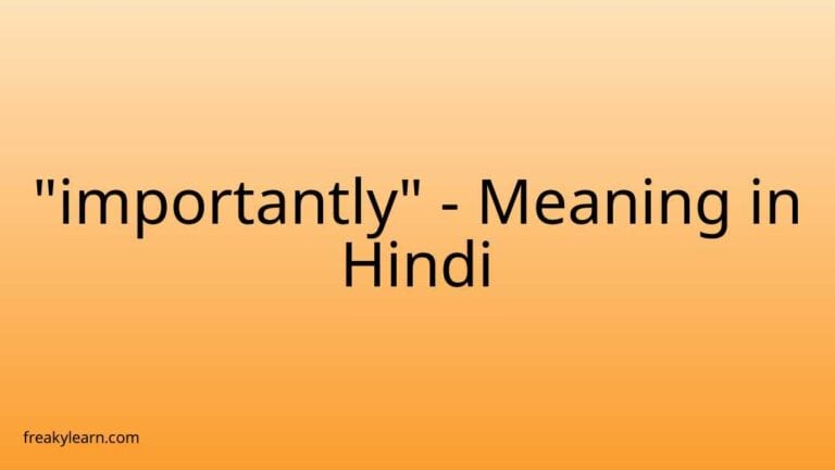 “importantly” Meaning in Hindi