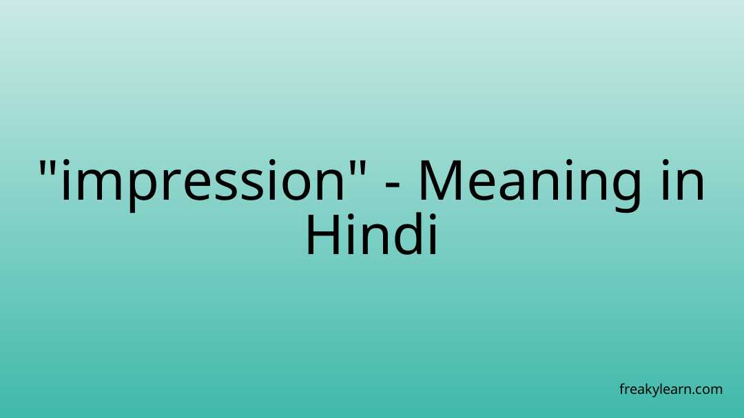 impression-meaning-in-hindi-freakylearn