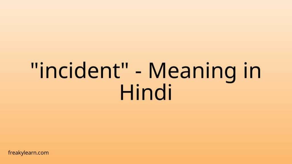 incident-meaning-in-hindi-freakylearn