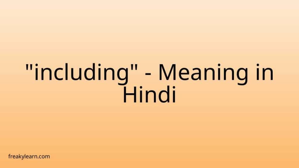 including-meaning-in-hindi-freakylearn