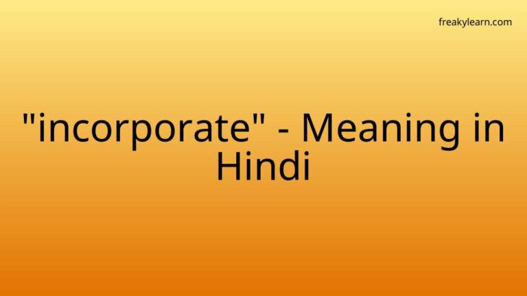 “incorporate” Meaning in Hindi