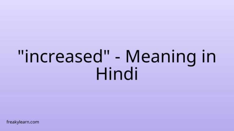 “increased” Meaning in Hindi