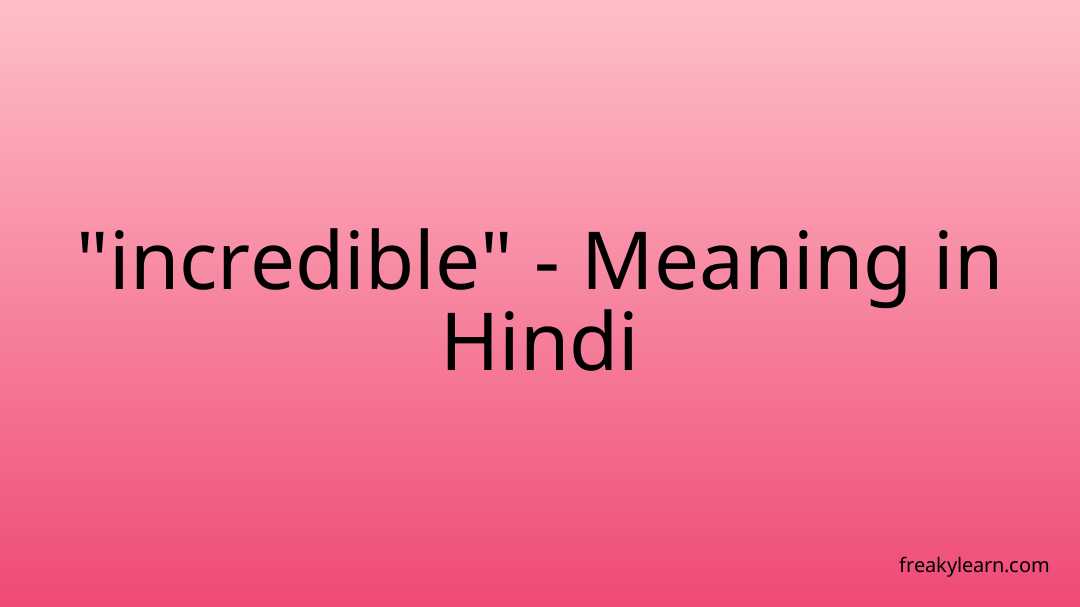 incredible-meaning-in-hindi-freakylearn