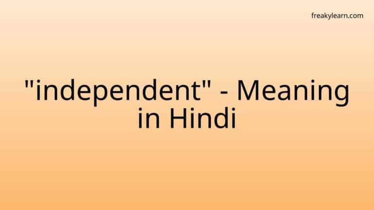 “independent” Meaning in Hindi