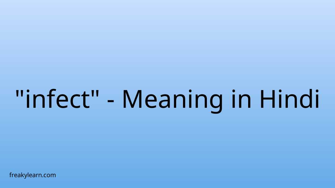 infect-meaning-in-hindi-freakylearn