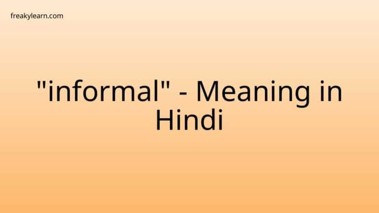 “informal” Meaning in Hindi