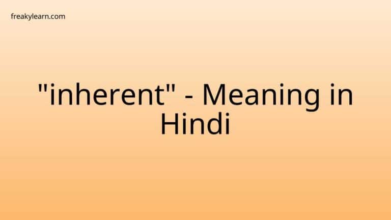 “inherent” Meaning in Hindi