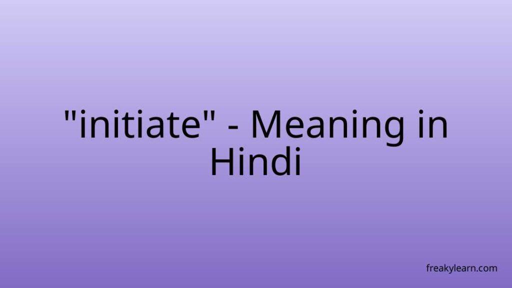 initiate-meaning-in-hindi-freakylearn