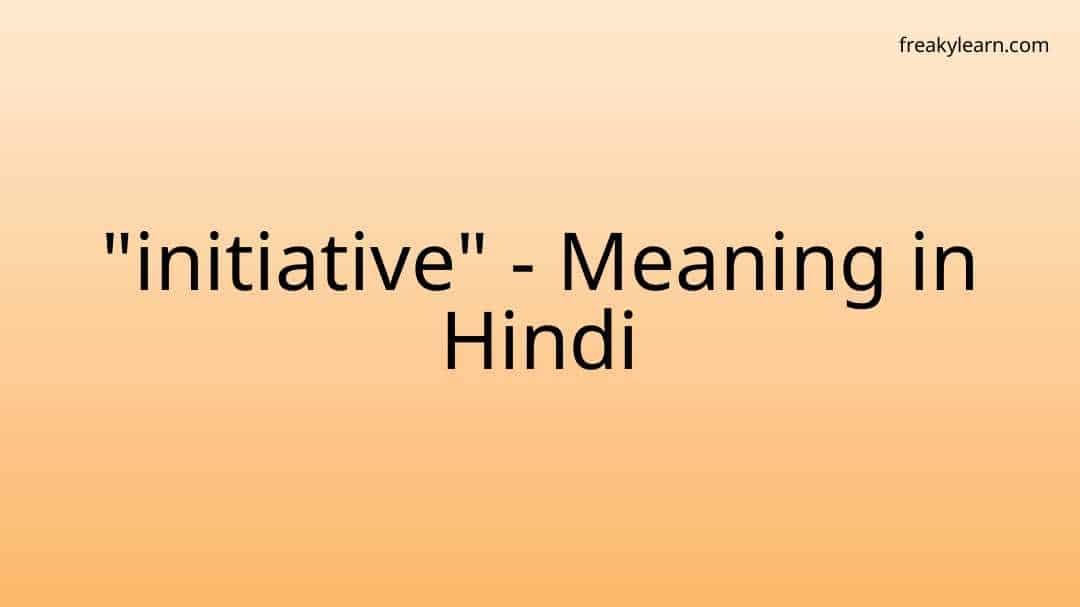 initiative-meaning-in-hindi-freakylearn