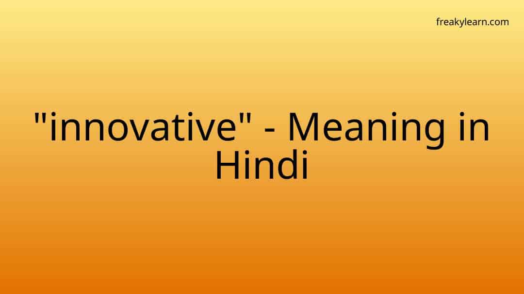 innovative-meaning-in-hindi-freakylearn