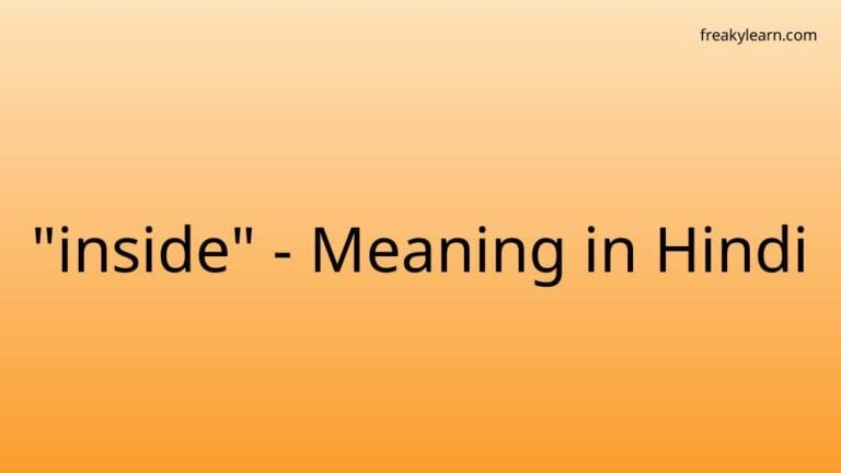 “inside” Meaning in Hindi