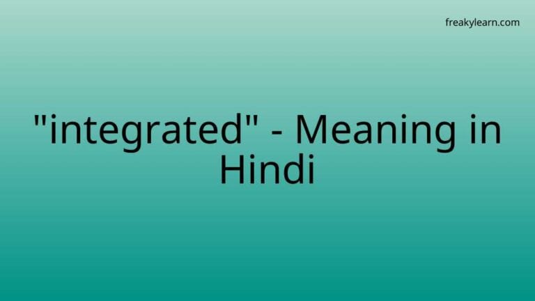 “integrated” Meaning in Hindi