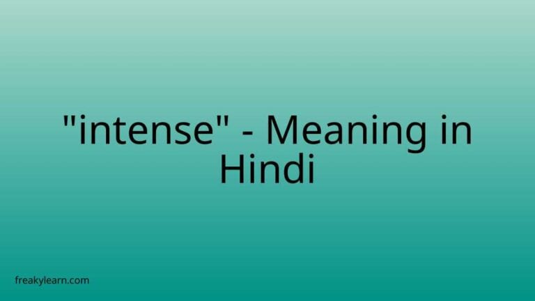 “intense” Meaning in Hindi