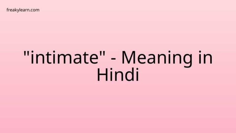 “intimate” Meaning in Hindi