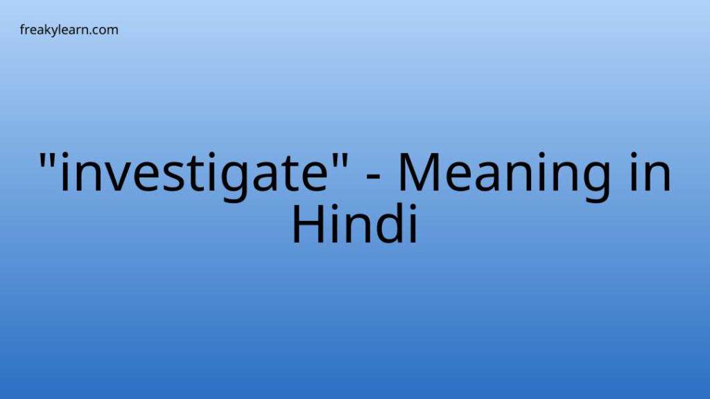 investigate-meaning-in-hindi-freakylearn