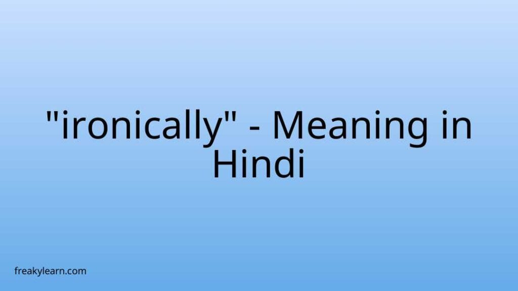 ironically-meaning-in-hindi-freakylearn