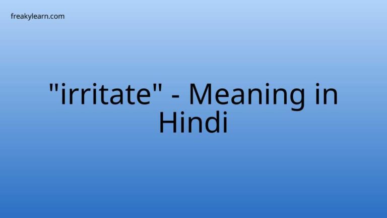 “irritate” Meaning in Hindi