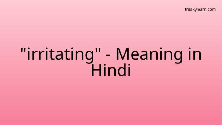 “irritating” Meaning in Hindi