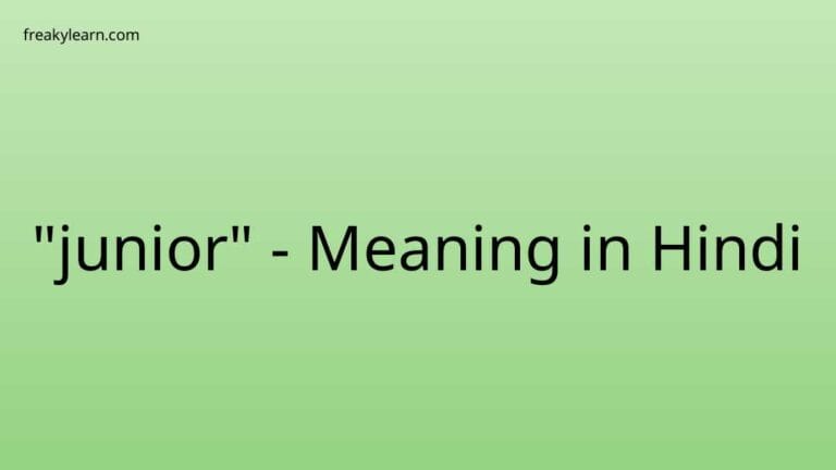 “junior” Meaning in Hindi