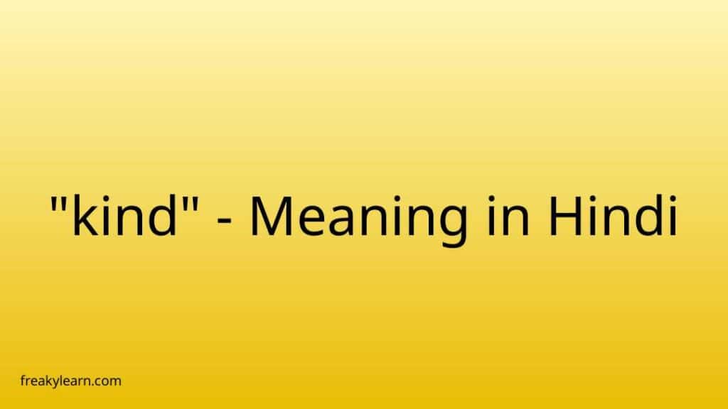 kind-meaning-in-hindi-freakylearn