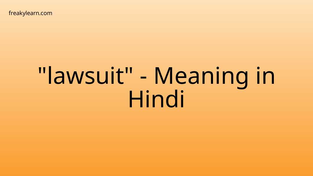 lawsuit-meaning-in-hindi-freakylearn