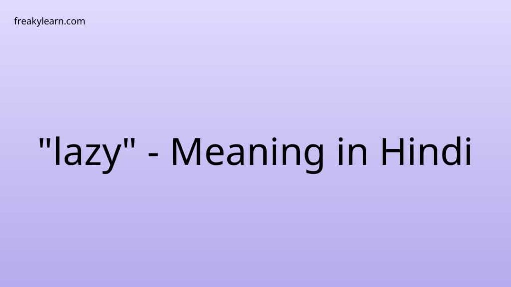 lazy-meaning-in-hindi-freakylearn