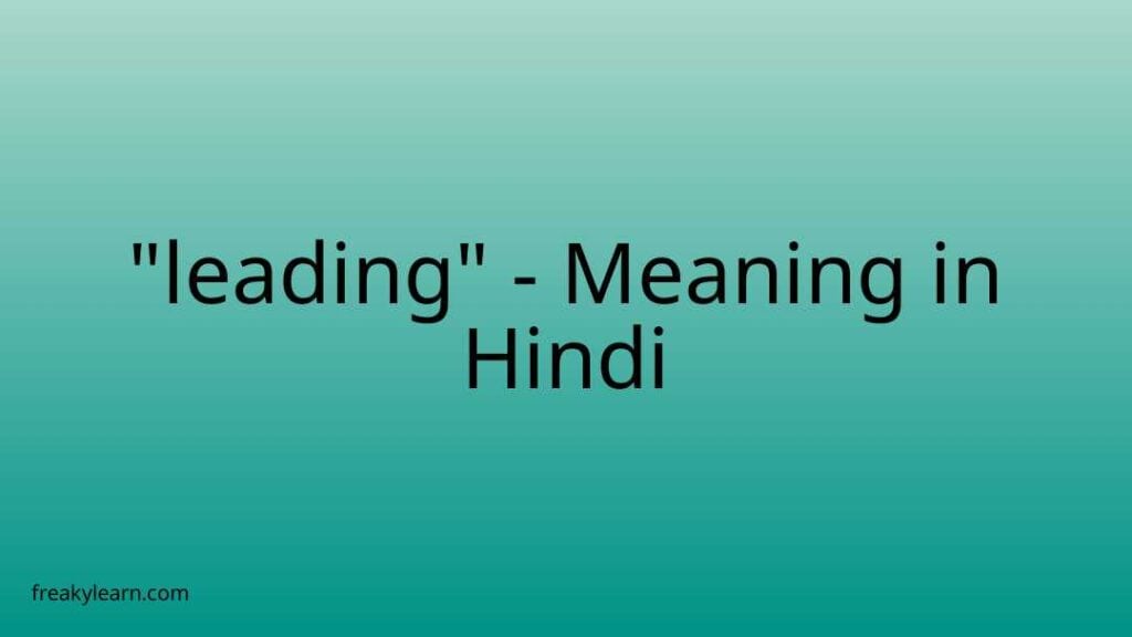 leading-meaning-in-hindi-freakylearn