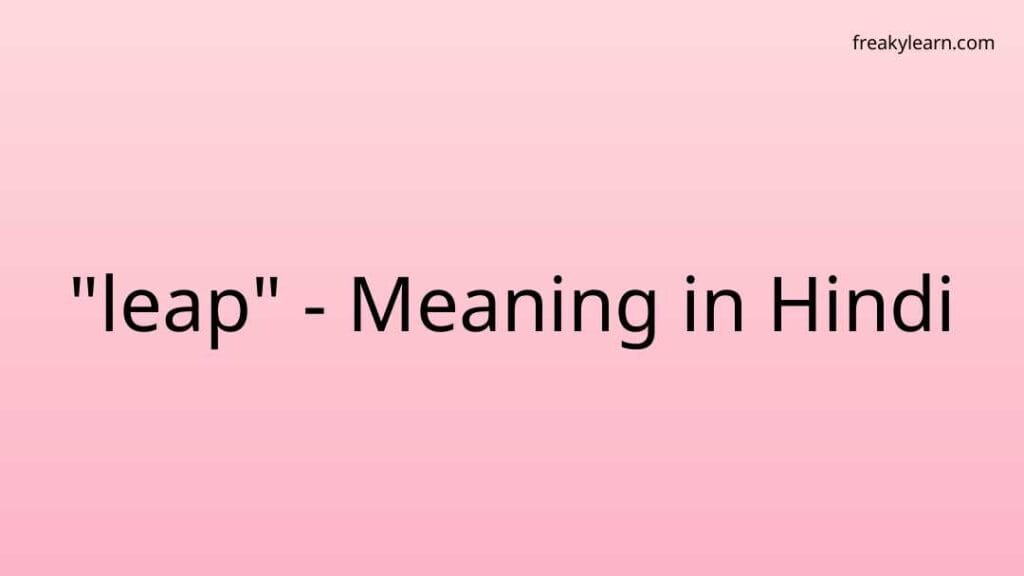 "leap" Meaning in Hindi FreakyLearn