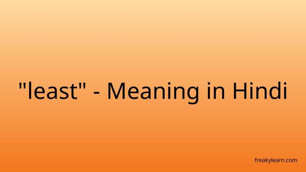 Least Meaning In Hindi