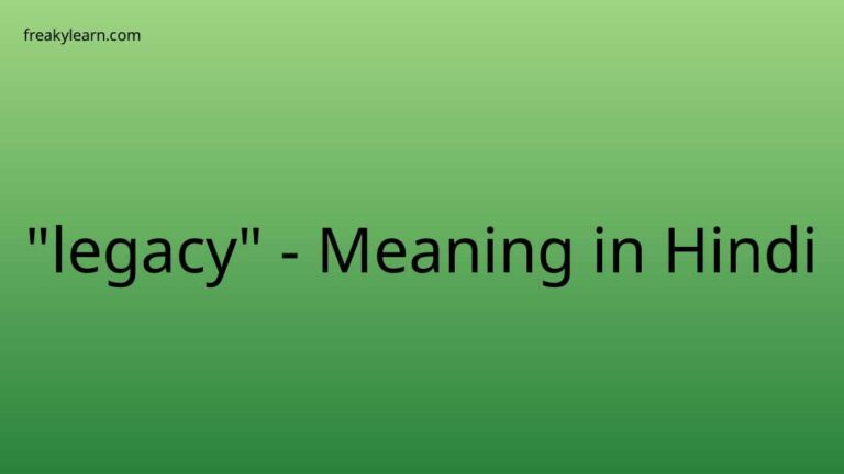 “legacy” Meaning in Hindi