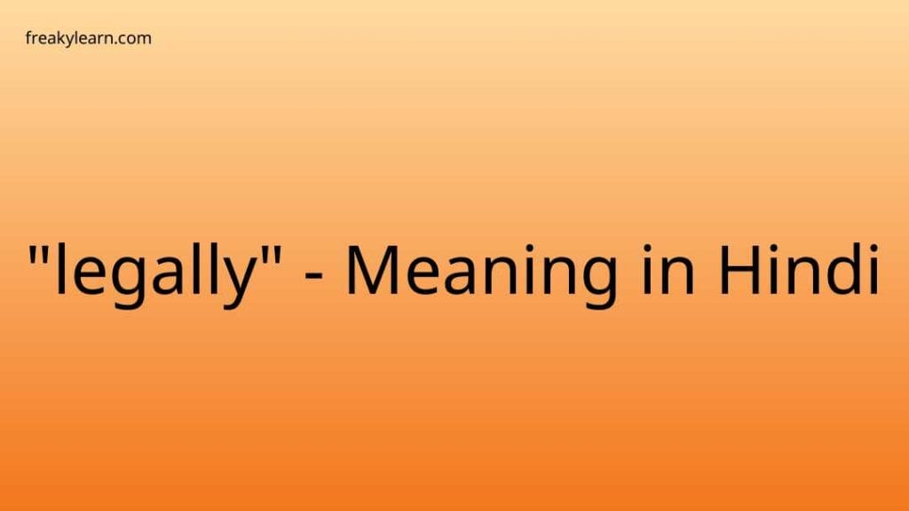 legally-meaning-in-hindi-freakylearn