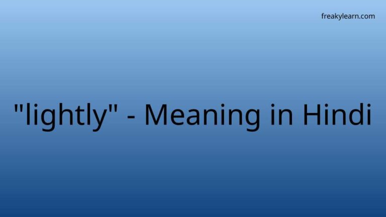 “lightly” Meaning in Hindi