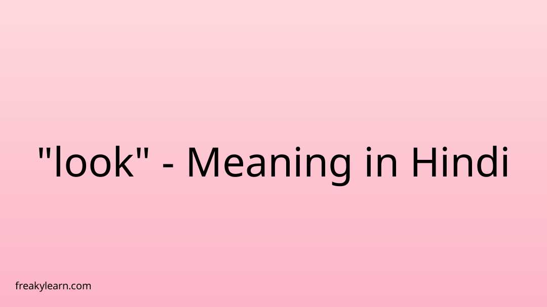 look-meaning-in-hindi-look-matlab-kya-hai-nazar-matlab-kya-learn