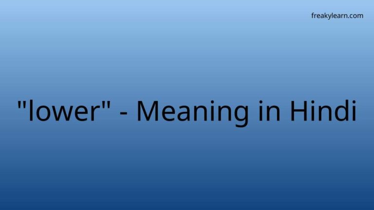 “lower” Meaning in Hindi