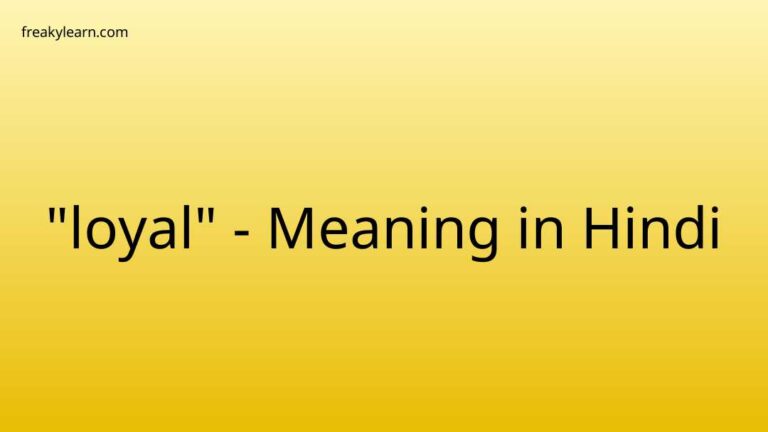 “loyal” Meaning in Hindi