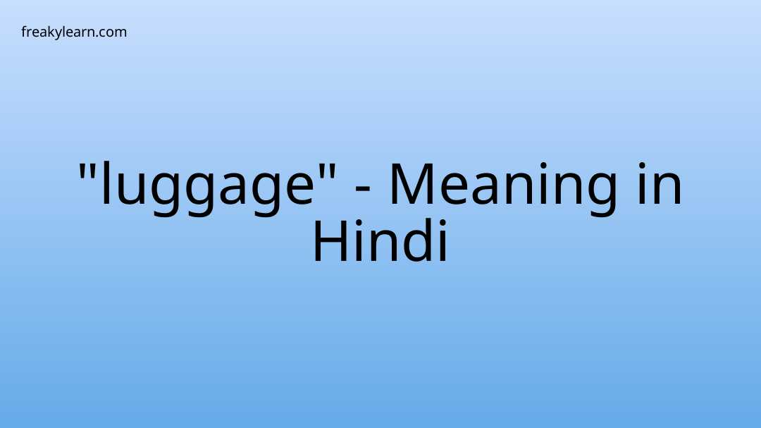 luggage-meaning-in-hindi-freakylearn