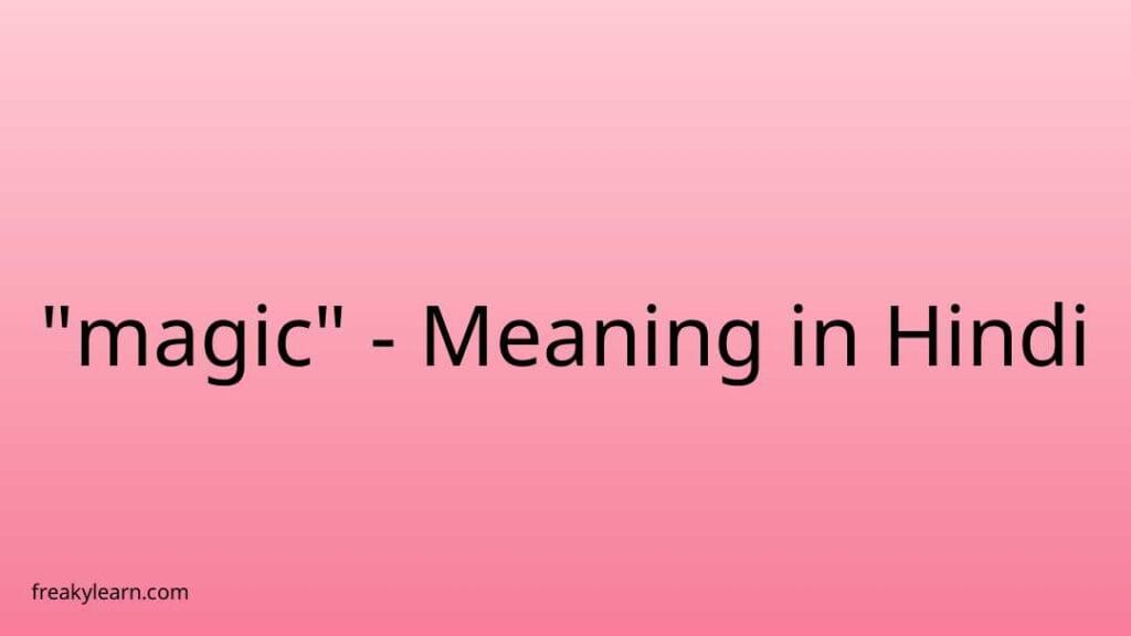 magic-meaning-in-hindi-freakylearn