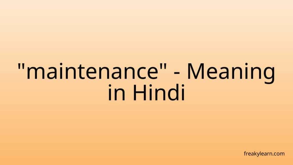 maintenance-meaning-in-hindi-freakylearn