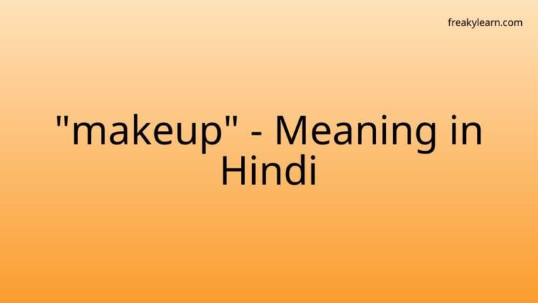 “makeup” Meaning in Hindi