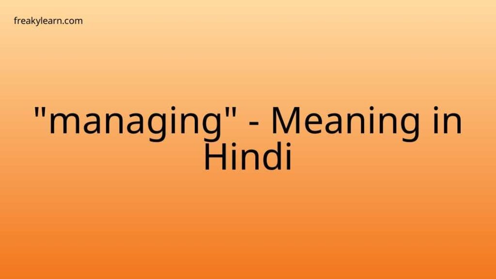 managing-meaning-in-hindi-freakylearn