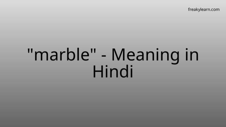 “marble” Meaning in Hindi