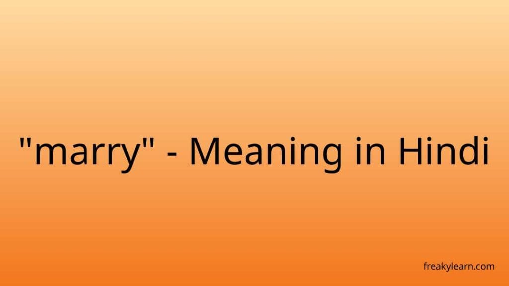 marry-meaning-in-hindi-freakylearn