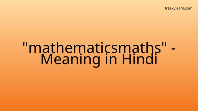 “mathematicsmaths” Meaning in Hindi