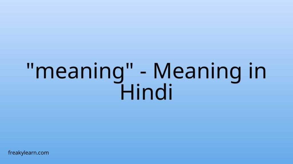 meaning-meaning-in-hindi-freakylearn