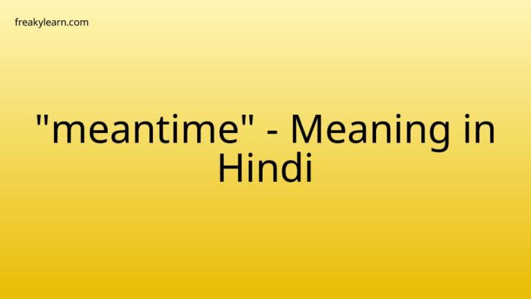 “meantime” Meaning in Hindi