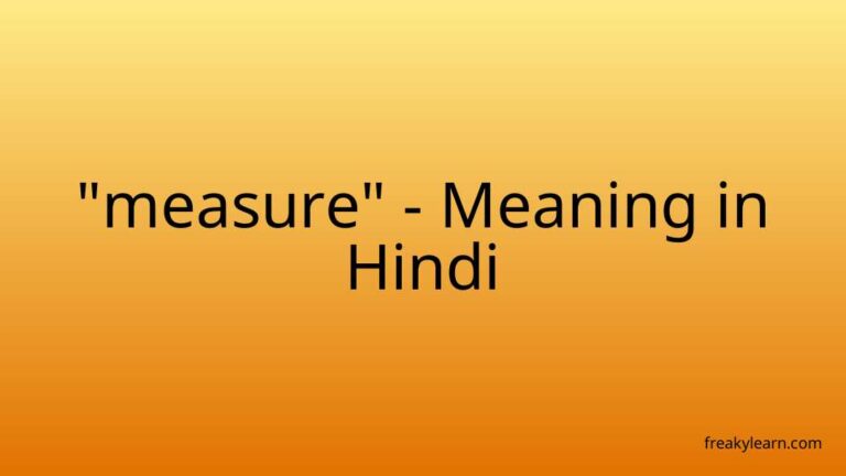 “measure” Meaning in Hindi